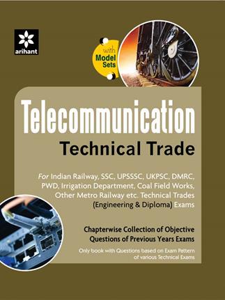 Arihant Telecommunication Technical Trade Chapterwise Collection Of Objective Questions Of Previous Years Exams